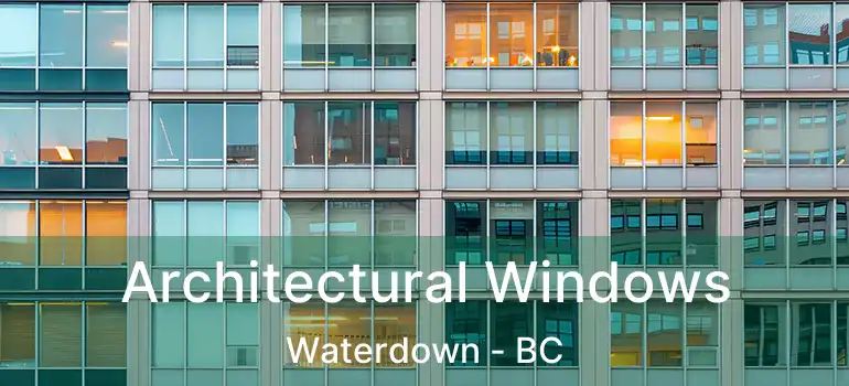  Architectural Windows Waterdown - BC