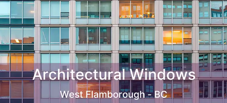  Architectural Windows West Flamborough - BC