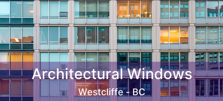 Architectural Windows Westcliffe - BC