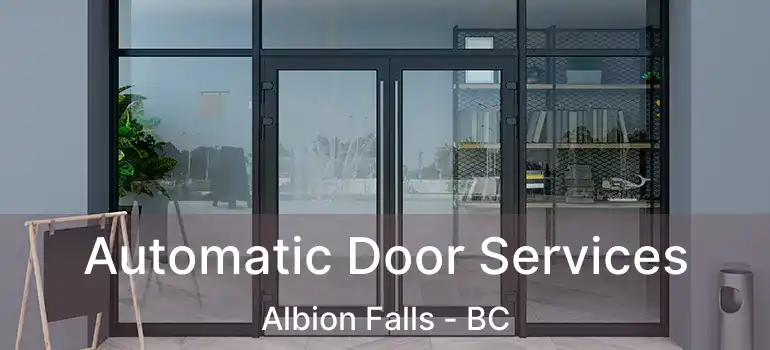  Automatic Door Services Albion Falls - BC