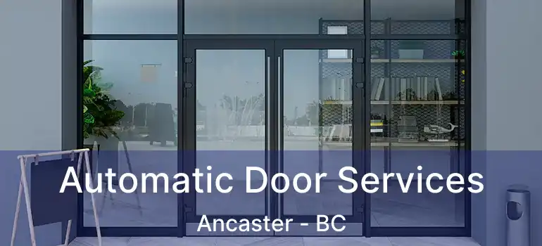  Automatic Door Services Ancaster - BC