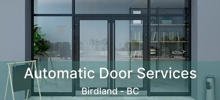  Automatic Door Services Birdland - BC