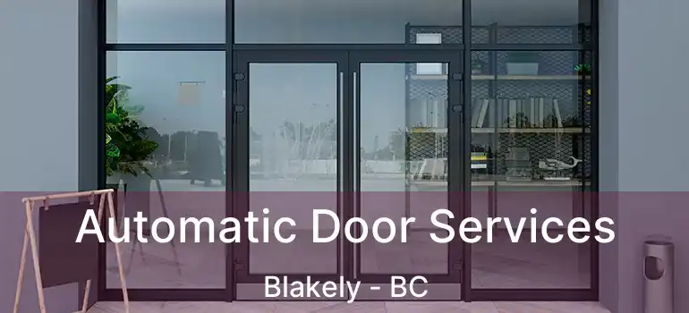  Automatic Door Services Blakely - BC