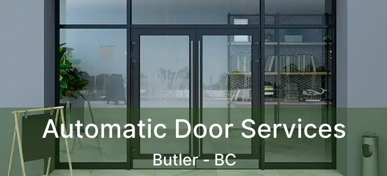  Automatic Door Services Butler - BC