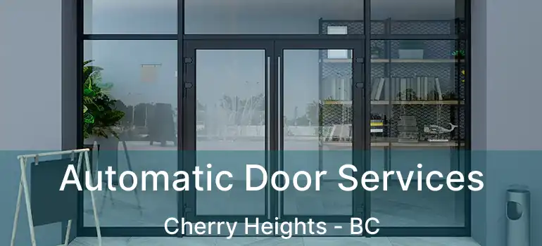  Automatic Door Services Cherry Heights - BC