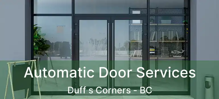  Automatic Door Services Duff s Corners - BC