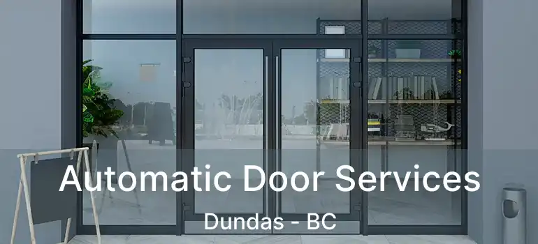  Automatic Door Services Dundas - BC