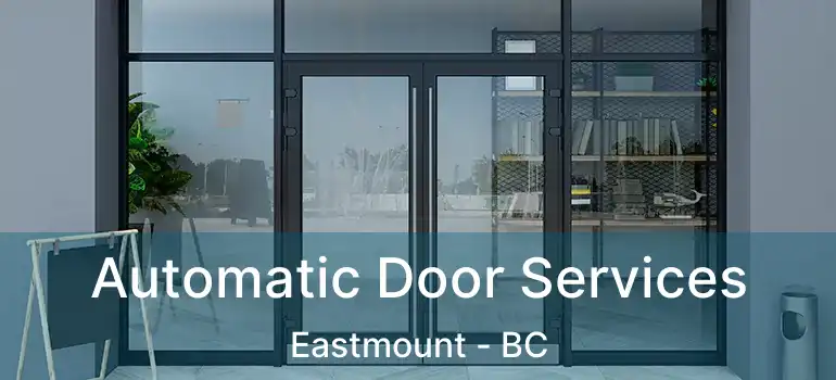  Automatic Door Services Eastmount - BC