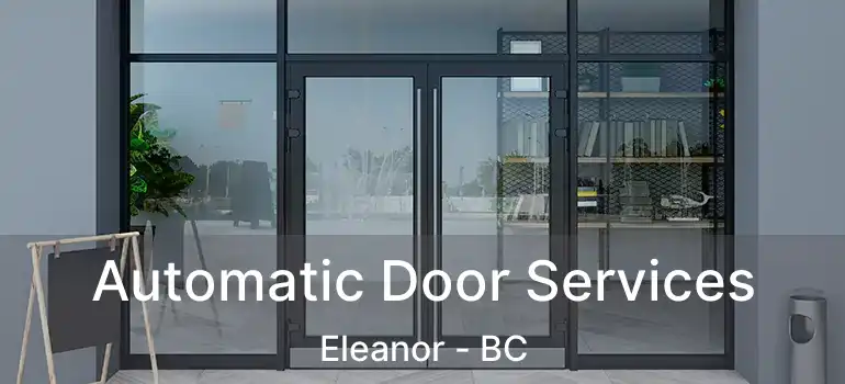  Automatic Door Services Eleanor - BC
