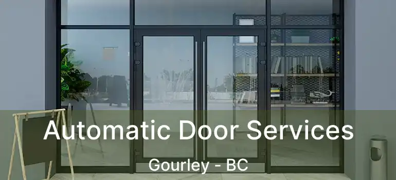  Automatic Door Services Gourley - BC