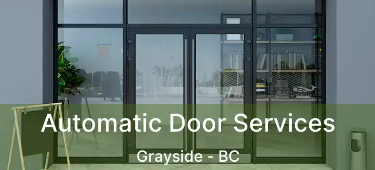  Automatic Door Services Grayside - BC