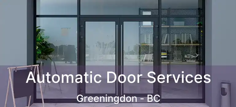  Automatic Door Services Greeningdon - BC