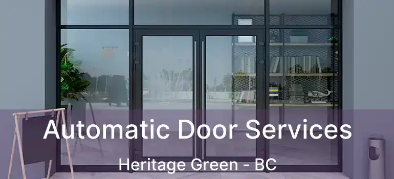  Automatic Door Services Heritage Green - BC