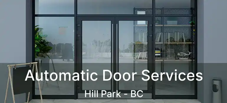  Automatic Door Services Hill Park - BC