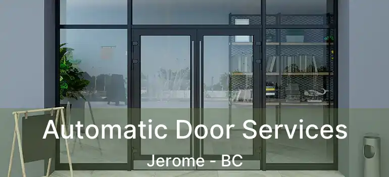  Automatic Door Services Jerome - BC