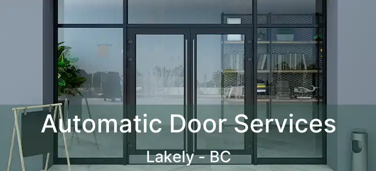  Automatic Door Services Lakely - BC