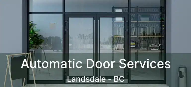  Automatic Door Services Landsdale - BC