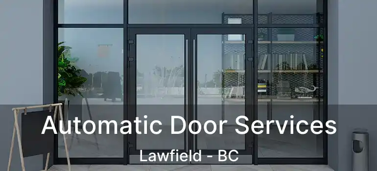  Automatic Door Services Lawfield - BC