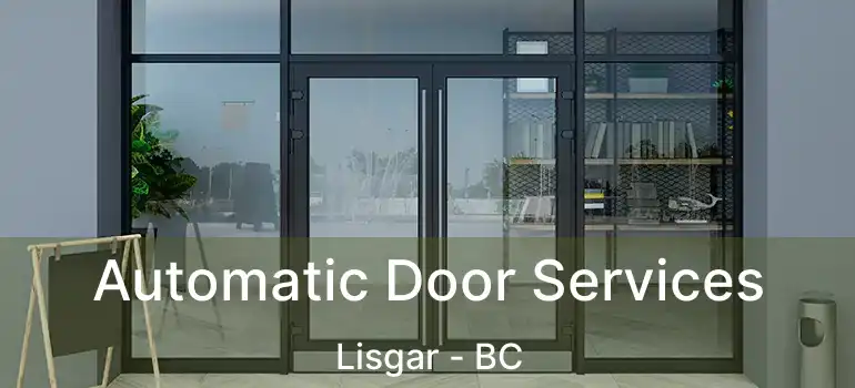  Automatic Door Services Lisgar - BC