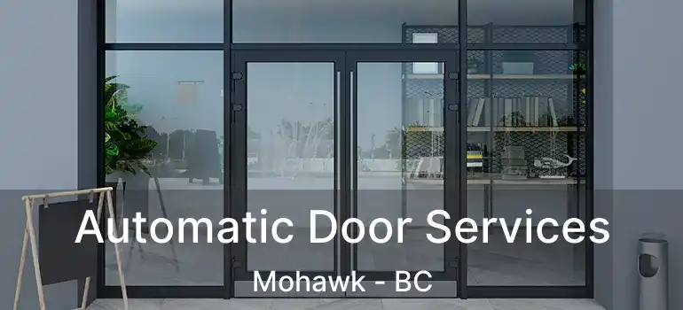  Automatic Door Services Mohawk - BC