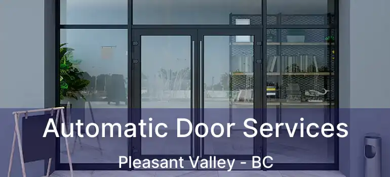  Automatic Door Services Pleasant Valley - BC