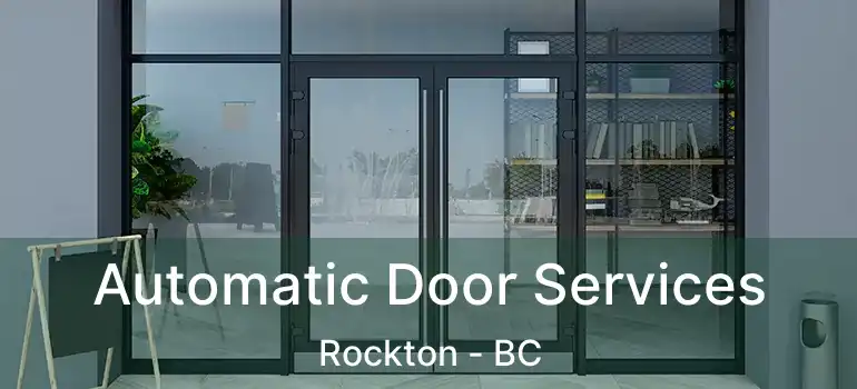  Automatic Door Services Rockton - BC