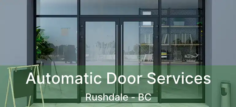  Automatic Door Services Rushdale - BC