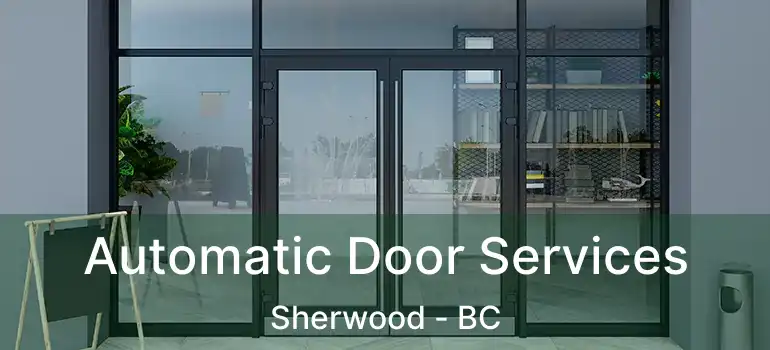  Automatic Door Services Sherwood - BC
