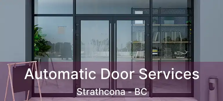  Automatic Door Services Strathcona - BC