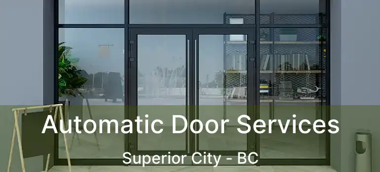  Automatic Door Services Superior City - BC