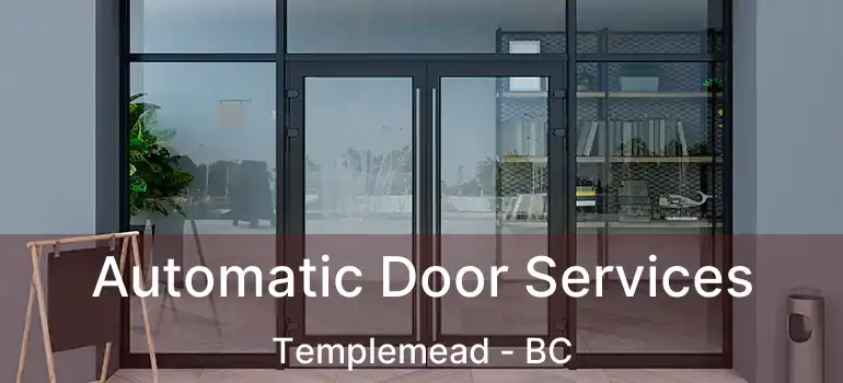 Automatic Door Services Templemead - BC