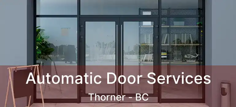  Automatic Door Services Thorner - BC
