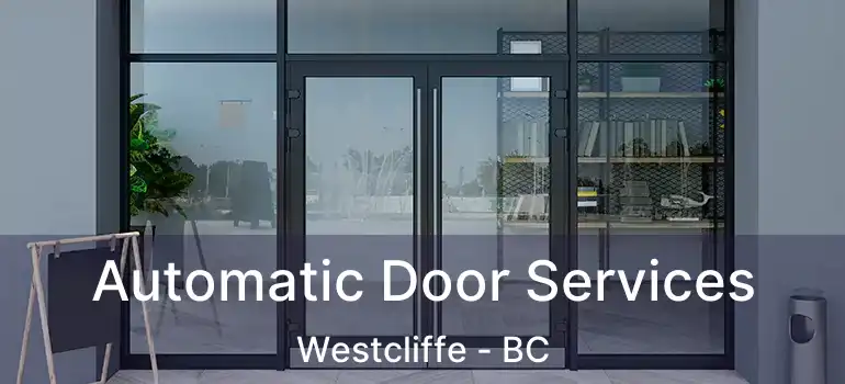  Automatic Door Services Westcliffe - BC