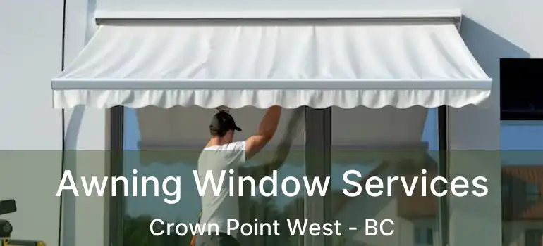  Awning Window Services Crown Point West - BC