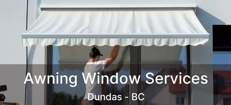  Awning Window Services Dundas - BC