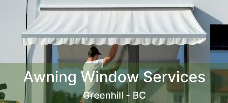  Awning Window Services Greenhill - BC