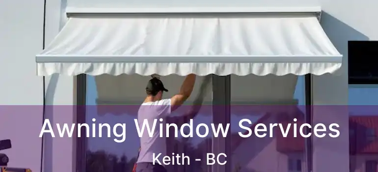  Awning Window Services Keith - BC
