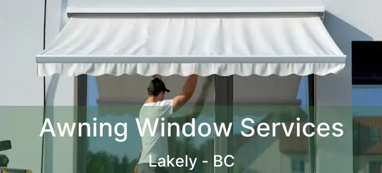  Awning Window Services Lakely - BC