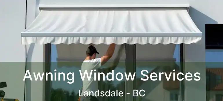  Awning Window Services Landsdale - BC