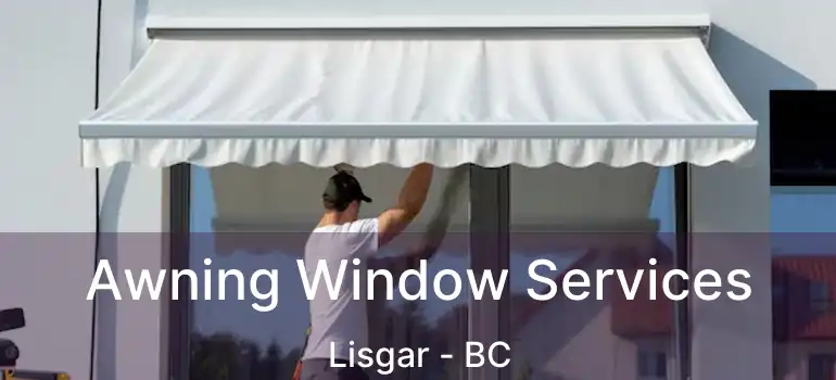  Awning Window Services Lisgar - BC