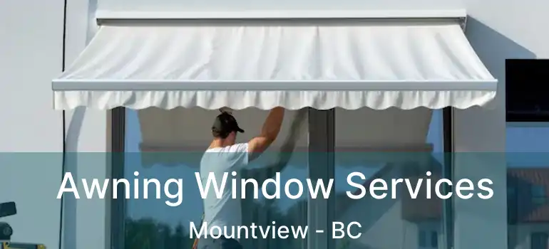  Awning Window Services Mountview - BC