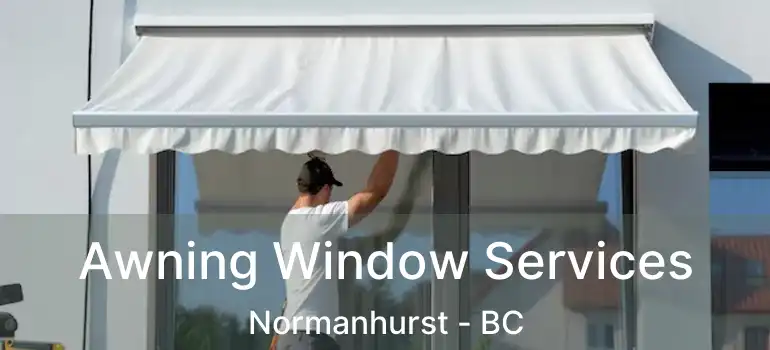  Awning Window Services Normanhurst - BC