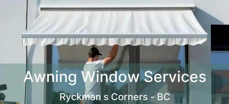  Awning Window Services Ryckman s Corners - BC