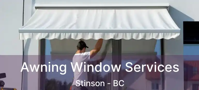  Awning Window Services Stinson - BC