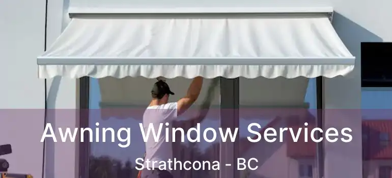  Awning Window Services Strathcona - BC