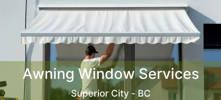  Awning Window Services Superior City - BC