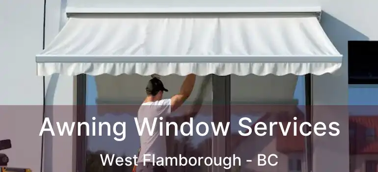  Awning Window Services West Flamborough - BC