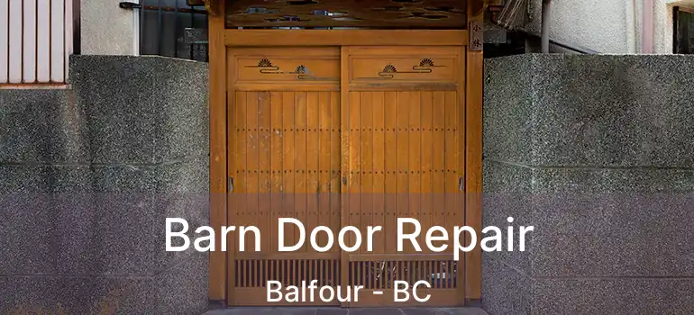  Barn Door Repair Balfour - BC