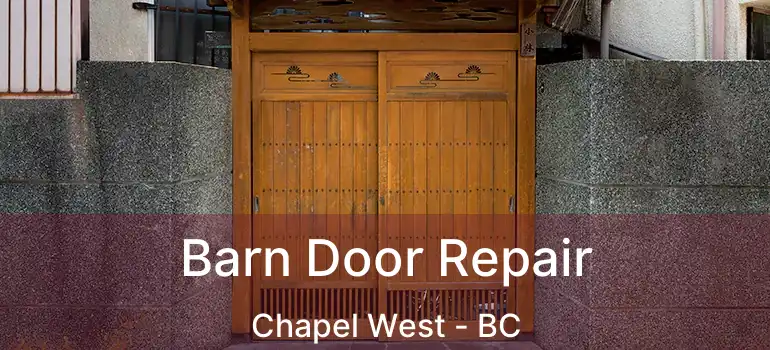  Barn Door Repair Chapel West - BC