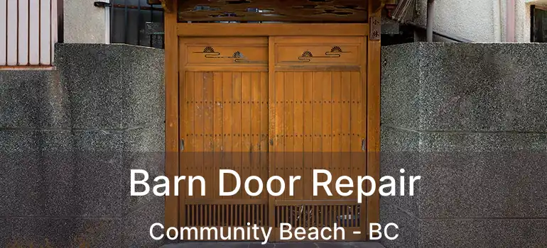  Barn Door Repair Community Beach - BC